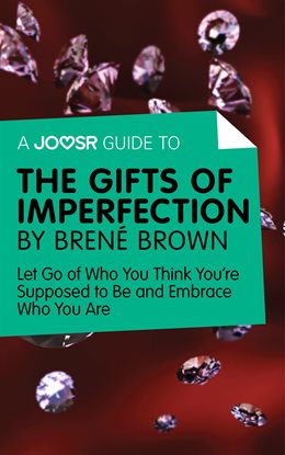 Cover image for A Joosr Guide to… The Gifts of Imperfection by Brené Brown