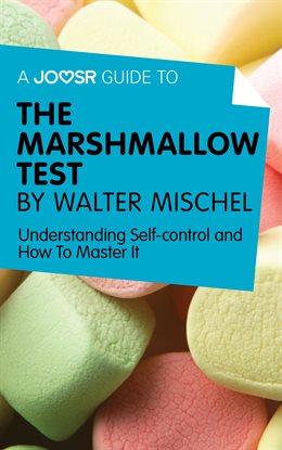 Cover image for A Joosr Guide to... The Marshmallow Test by Walter Mischel