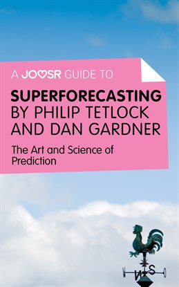 Cover image for A Joosr Guide to... Superforecasting by Philip Tetlock and Dan Gardner