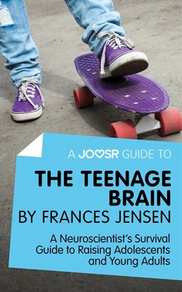 Cover image for A Joosr Guide to… The Teenage Brain by Frances Jensen