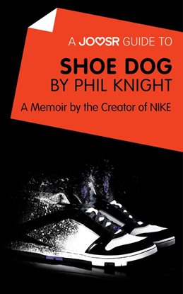 Cover image for A Joosr Guide to... Shoe Dog by Phil Knight