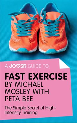 Imagen de portada para A Joosr Guide to... Fast Exercise by Michael Mosley with Peta Bee