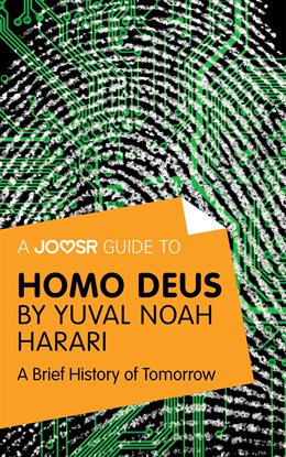 Cover image for A Joosr Guide to... Homo Deus by Yuval Noah Harari