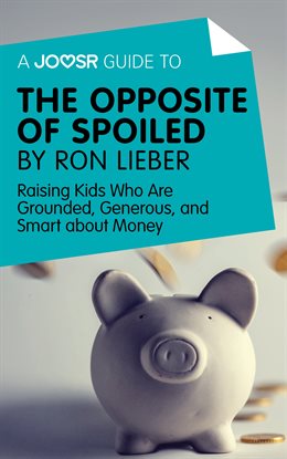 Cover image for A Joosr Guide to... The Opposite of Spoiled by Ron Lieber