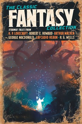 Cover image for The Classic Fantasy Fiction Collection