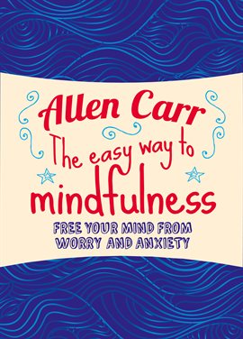 Cover image for The Easy Way to Mindfulness
