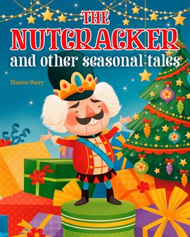 Imagen de portada para The Nutcracker and Other Seasonal Tales