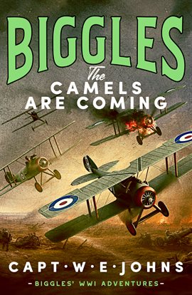 Imagen de portada para Biggles: The Camels Are Coming
