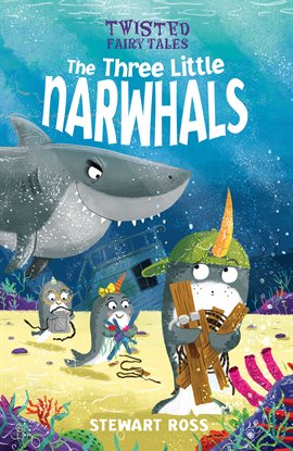 Imagen de portada para Twisted Fairy Tales: The Three Little Narwhals