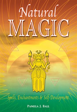 Cover image for Natural Magic: Spells, Enchantments & Self-Development