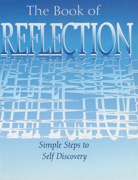 Cover image for The Book of Reflection: Simple Steps to Self Discovery