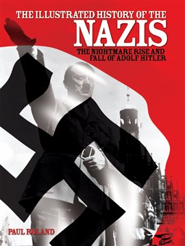 Cover image for The Illustrated History of the Nazis