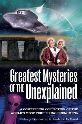 Cover image for Greatest Mysteries of the Unexplained