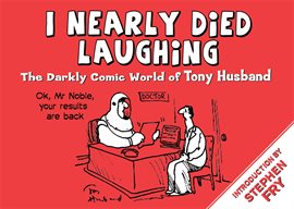 Cover image for I Nearly Died Laughing