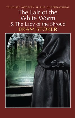 Image de couverture de The Lair of the White Worm & The Lady of the Shroud