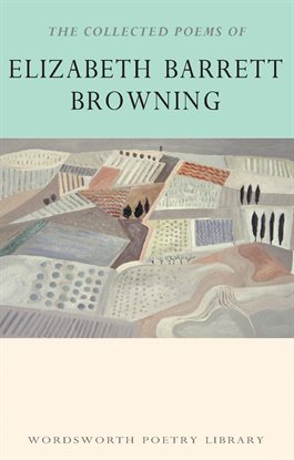 Cover image for The Collected Poems of Elizabeth Barrett Browning