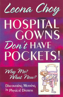 Cover image for Hospital Gowns Don't Have Pockets!