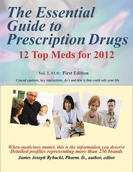 Cover image for The Essential Guide to Prescription Drugs, 12 Top Meds for 2012, Vol. 1