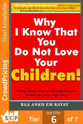 Cover image for Why I Know That You Do Not Love Your Children!