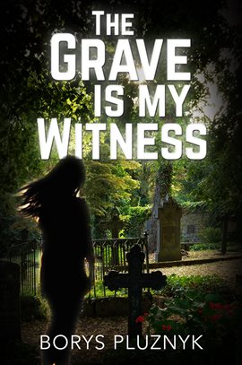 Cover image for The Grave Is My Witness