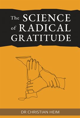 Cover image for The Science of Radical Gratitude
