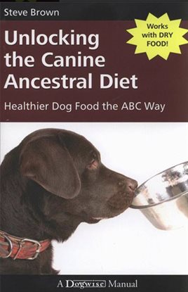 Cover image for Unlocking the Canine Ancestral Diet