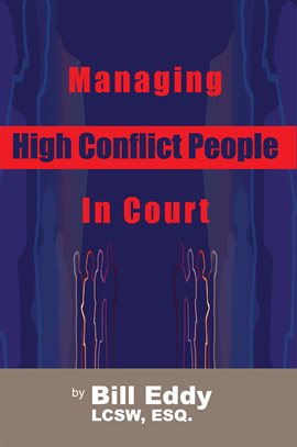 Cover image for Managing High Conflict People in Court