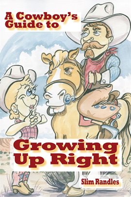 Cover image for A Cowboy's Guide to Growing Up Right