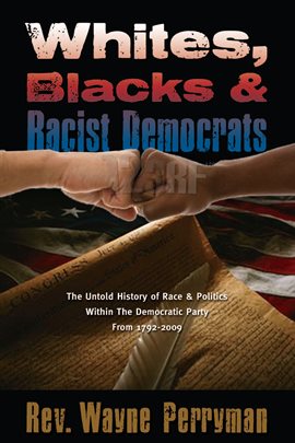 Imagen de portada para Whites, Blacks, and Racist Democrats