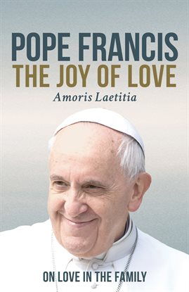 Imagen de portada para The Joy of Love (Amoris Laetitia)