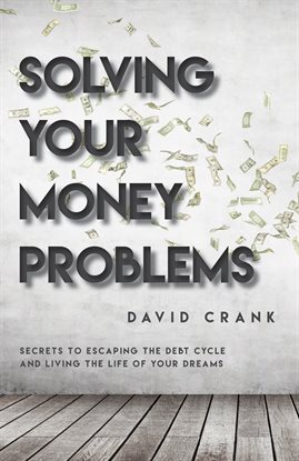 Cover image for Solving Your Money Problems