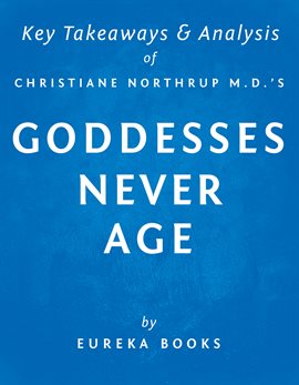 Cover image for Goddesses Never Age by Christiane Northrup M.D. | Key Takeaways & Analysis