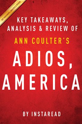 Cover image for Adios, America by Ann Coulter | Key Takeaways, Analysis & Review