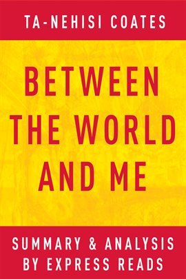 Cover image for Between the World and Me by Ta-Nehisi Coates | Summary & Analysis