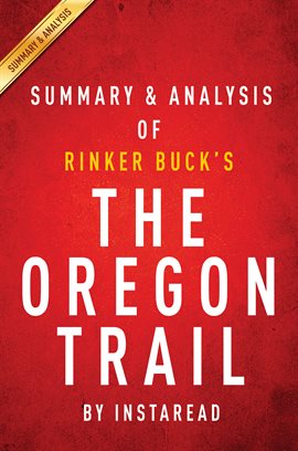Cover image for The Oregon Trail: by Rinker Buck | Summary & Analysis