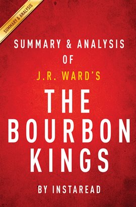 Cover image for The Bourbon Kings: by J.R. Ward | Summary & Analysis