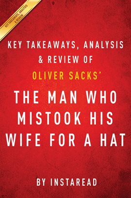 Cover image for The Man Who Mistook His Wife for a Hat: by Oliver Sacks | Key Takeaways, Analysis & Review