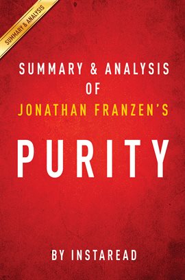 Cover image for Purity: A Novel: by Jonathan Franzen | Summary & Analysis