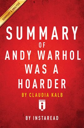 Cover image for Summary of Andy Warhol was a Hoarder by Claudia Kalb
