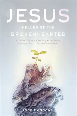 Imagen de portada para Jesus, Healer of the Brokenhearted