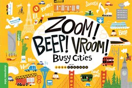 Imagen de portada para Zoom! Beep! Vroom! Busy Cities
