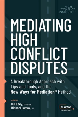 Cover image for Mediating High Conflict Disputes