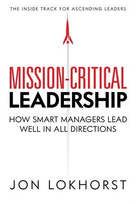 Cover image for Mission-Critical Leadership