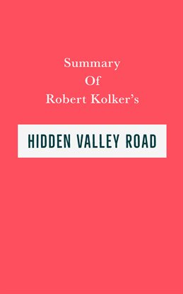 Cover image for Summary of Robert Kolker's Hidden Valley Road