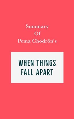 Cover image for Summary of Pema Chödrön's When Things Fall Apart