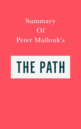 Cover image for Summary of Peter Mallouk's The Path