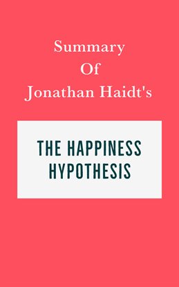 Cover image for Summary of Jonathan Haidt's The Happiness Hypothesis