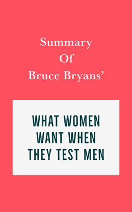 Imagen de portada para Summary of Bruce Bryans' What Women Want When They Test Men