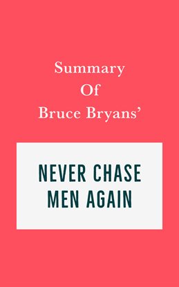 Cover image for Summary of Bruce Bryans' Never Chase Men Again