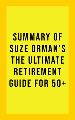 Cover image for Summary of Suze Orman's The Ultimate Retirement Guide for 50+